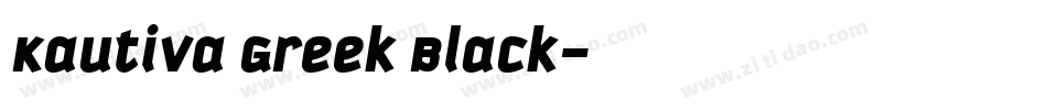 Kautiva Greek Black字体转换